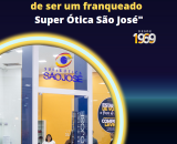 Super Ótica São José: Por que empreender em ótica através de uma franquia?