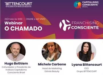 Evento online e gratuito faz um grande chamado à conscientização das franqueadoras e marca início do movimento Franchising Consciente no país